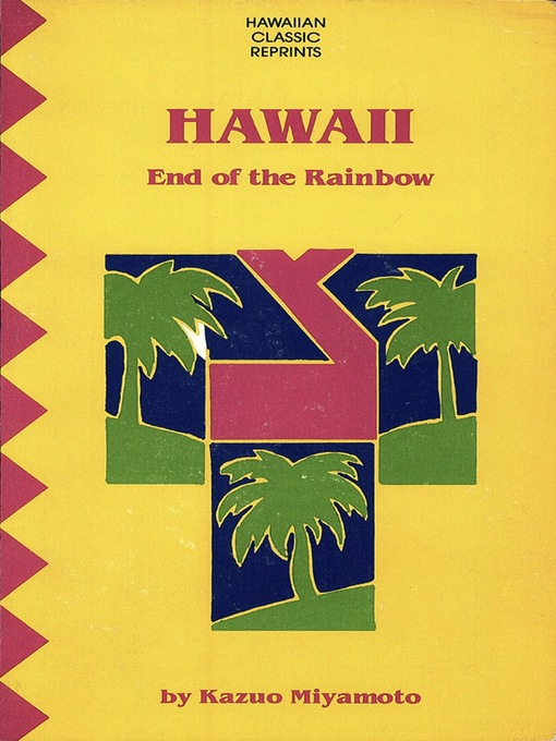 Title details for Hawaii End of the Rainbow by Kazuo Miyamoto - Wait list